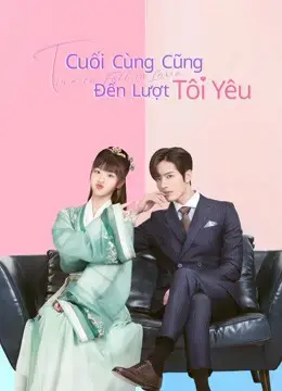 Cuối Cùng Cũng Đến Lượt Tôi Yêu Cuối Cùng Cũng Đến Lượt Tôi Yêu