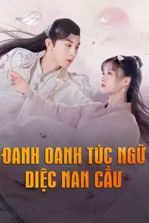 Oanh Oanh Túc Ngữ Diệc Nam Cầu Oanh Oanh Túc Ngữ Diệc Nam Cầu